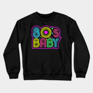 80s Baby - Vintage Retro Fashion Costume T-Shirt Crewneck Sweatshirt